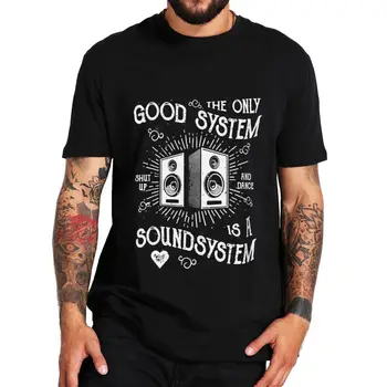 The Good System - je t-shirt Soundsystem, poklon majice za ljubitelje glazbe, 100% pamuk, meke svakodnevne unisex majice s okruglog izreza europske veličine